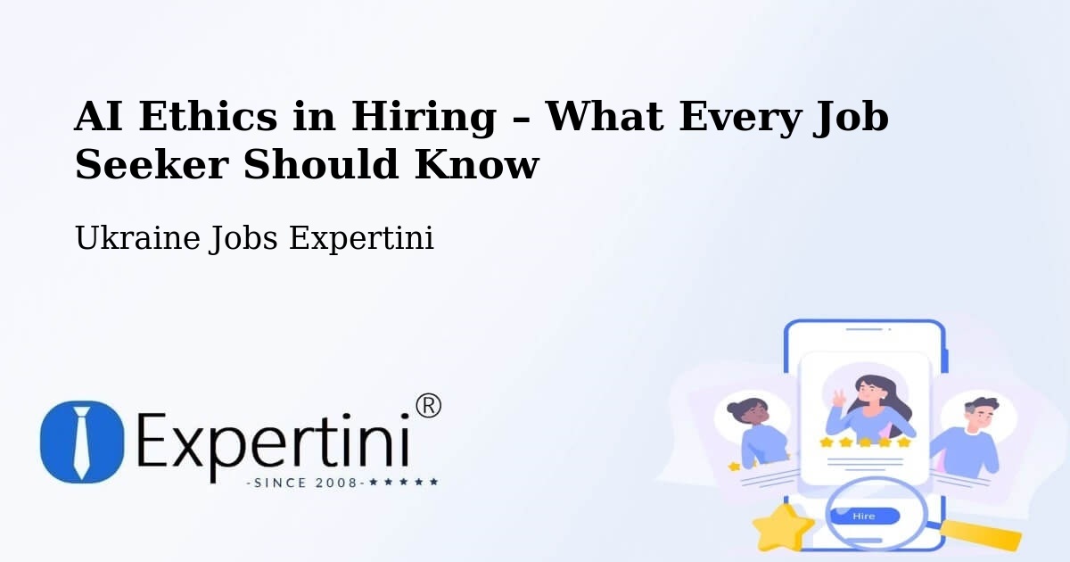 AI Ethics in Recruitment & Hiring – Kropyvnytskyi - Kropyvnytskyi, Ukraine Jobs Expertini