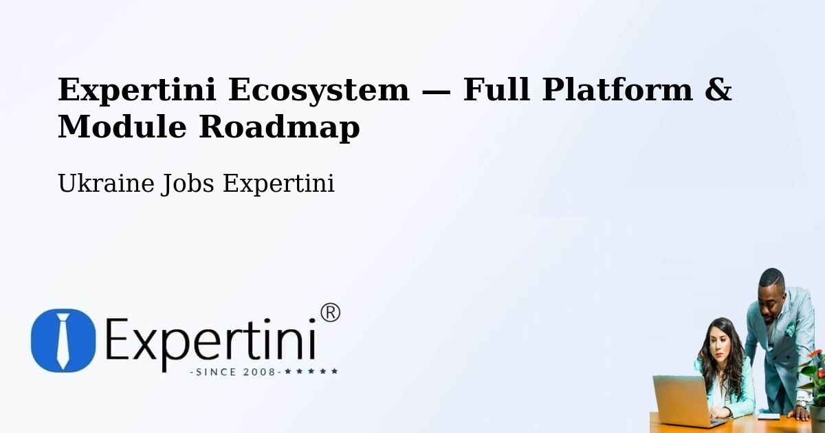 Expertini Ecosystem — Full Platform & Module Roadmap – Kropyvnytskyi