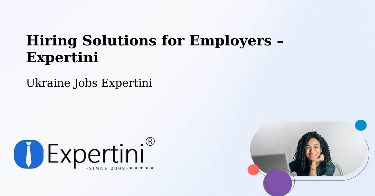 Hiring Solutions for Employers in Kropyvnytskyi - Kropyvnytskyi, Ukraine Jobs Expertini
