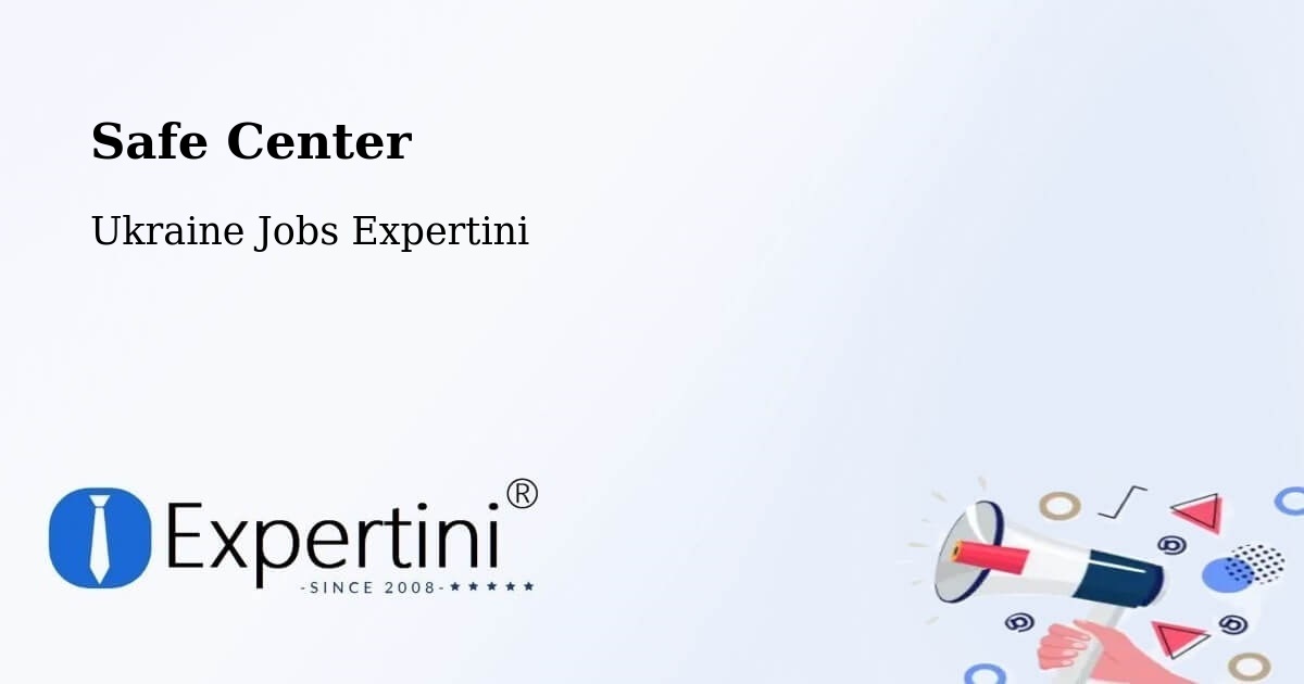 Safety Center – Kropyvnytskyi - Ukraine Jobs Expertini